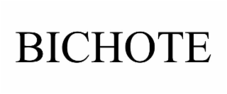 BICHOTE