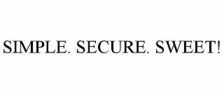 SIMPLE. SECURE. SWEET!