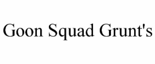 GOON SQUAD GRUNT'S