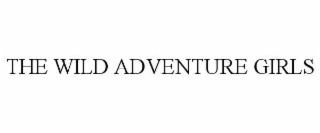 THE WILD ADVENTURE GIRLS