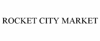 ROCKET CITY MARKET