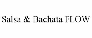 SALSA & BACHATA FLOW