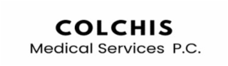 COLCHIS MEDICAL SERVICES P.C.