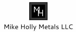 MH MIKE HOLLY METALS LLC