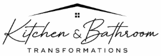 KITCHEN & BATHROOM TRANSFORMATIONS