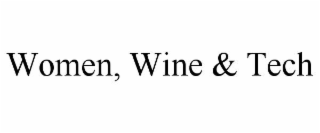 WOMEN, WINE & TECH