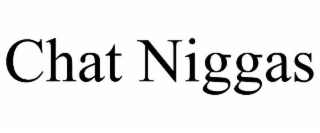 CHAT NIGGAS