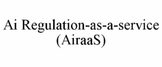 AI REGULATION-AS-A-SERVICE (AIRAAS)