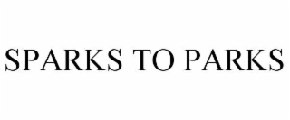 SPARKS TO PARKS
