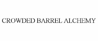 CROWDED BARREL ALCHEMY