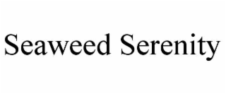 SEAWEED SERENITY