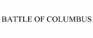 BATTLE OF COLUMBUS