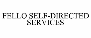 FELLO SELF-DIRECTED SERVICES