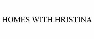 HOMES WITH HRISTINA