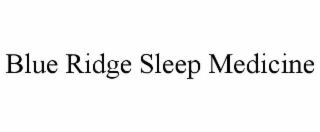 BLUE RIDGE SLEEP MEDICINE