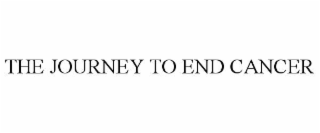 THE JOURNEY TO END CANCER
