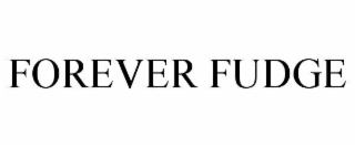 FOREVER FUDGE