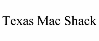 TEXAS MAC SHACK