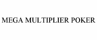 MEGA MULTIPLIER POKER