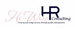 HI-WIRE HR CONSULTING HELPING YOU DESIGN SUCCESS THROUGH PEOPLE MANAGEMENT CONSULTING WERE