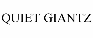 QUIET GIANTZ