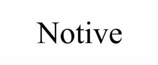 NOTIVE