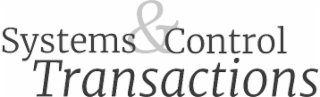 SYSTEMS & CONTROL TRANSACTIONS