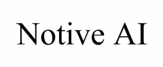 NOTIVE AI