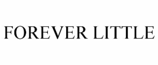 FOREVER LITTLE