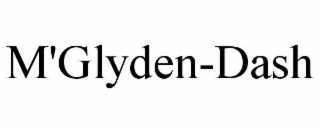 M'GLYDEN-DASH