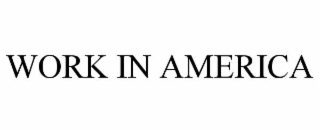 WORK IN AMERICA