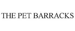 THE PET BARRACKS