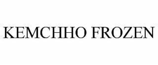 KEMCHHO FROZEN