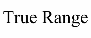 TRUE RANGE