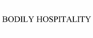 BODILY HOSPITALITY