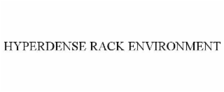 HYPERDENSE RACK ENVIRONMENT