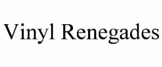 VINYL RENEGADES
