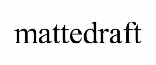 MATTEDRAFT