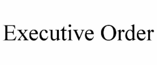 EXECUTIVE ORDER