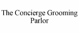 THE CONCIERGE GROOMING PARLOR