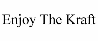 ENJOY THE KRAFT