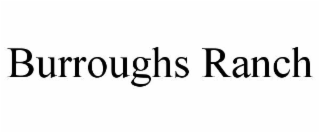 BURROUGHS RANCH