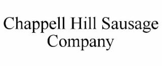 CHAPPELL HILL SAUSAGE COMPANY