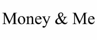 MONEY & ME