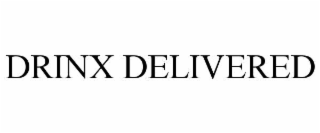 DRINX DELIVERED
