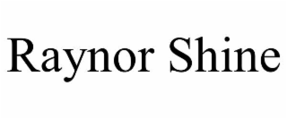 RAYNOR SHINE