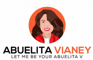 ABUELITA VIANEY LET ME BE YOUR ABUELITA V