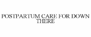 POSTPARTUM CARE FOR DOWN THERE