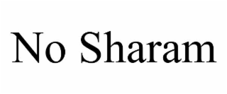 NO SHARAM