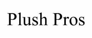 PLUSH PROS